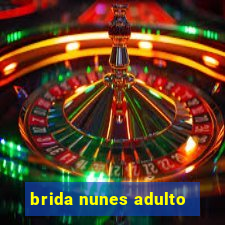 brida nunes adulto